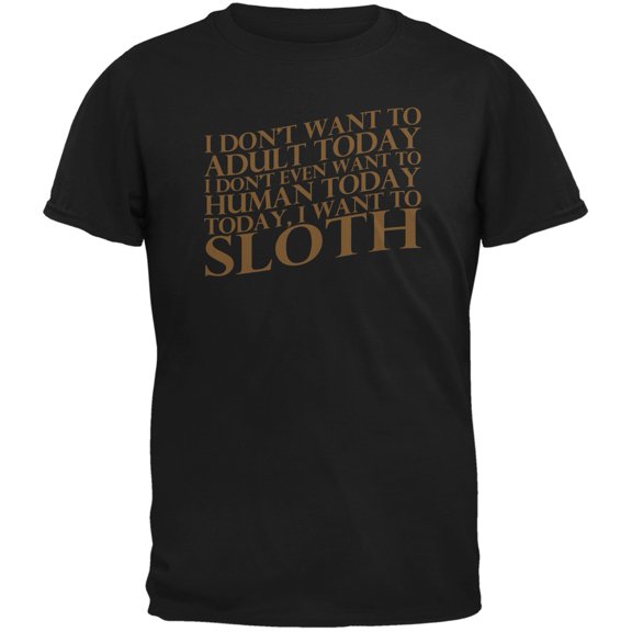 Don't Adult Today Just Sloth Black Adult T-Shirt - X-Large