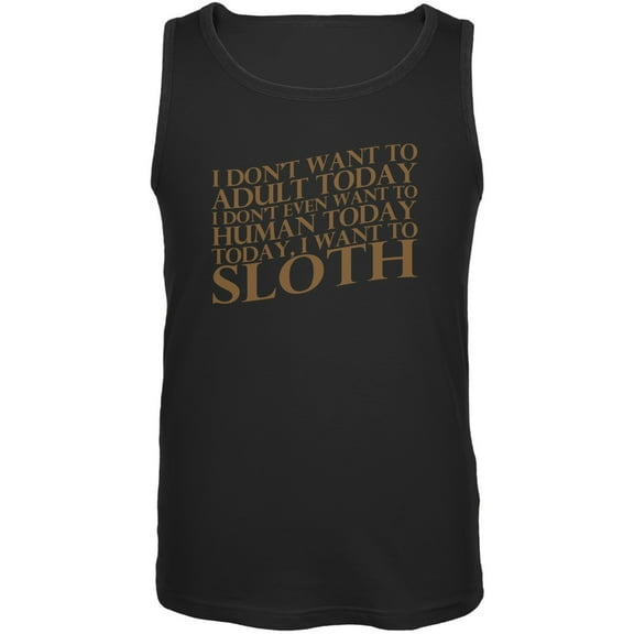 Don't Adult Today Just Sloth Black Adult Tank Top - Large