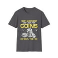 thumbnail image 1 of Don't Always Look For Coins Collecting Lover Coin Collector Shirt, 1 of 4