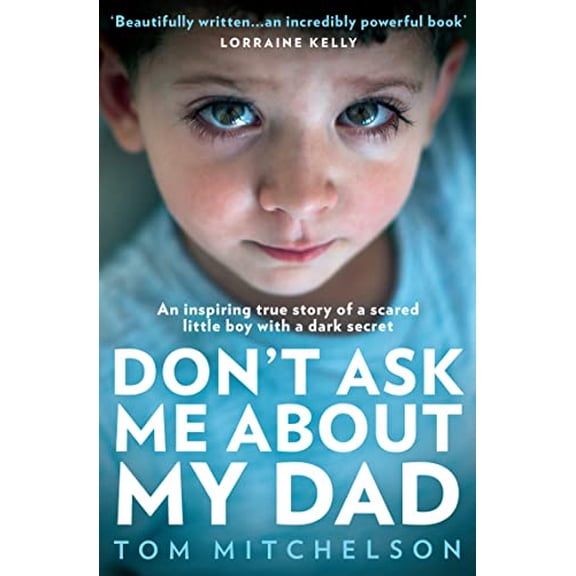 Pre-Owned Don’t Ask Me About My Dad: A Memoir of Love, Hate and Hope. The Shocking True Story. Paperback