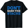 thumbnail image 1 of Don't Bash The Stache! Mustache Gifts & Funny Moustache T-Shirt, 1 of 4