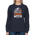 thumbnail image 1 of Don't Be A Basic Witch. Sweatshirt Women -Image by Shutterstock, Female Large, 1 of 4