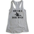 thumbnail image 1 of Don't Be A Basic Witch Tank Top, Ladies Racerback Tank Top, Halloween Tank, Witch Tank, Heather Gray, XX-Large, 1 of 3