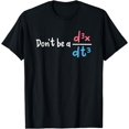thumbnail image 1 of Don't Be A D3x Over Dt3 T-Shirt, 1 of 3