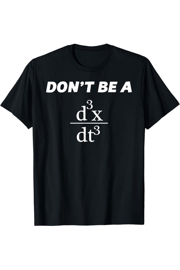 Don't Be A Jerk Funny Math Scholar Teacher Nerd T-Shirt