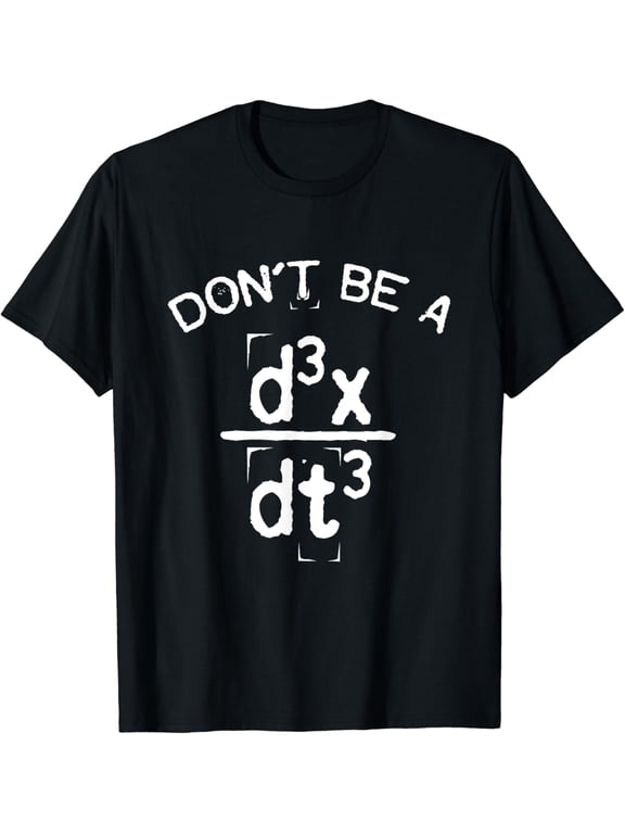 Don't Be A Jerk Funny Nerdy Math Physics Joke Pun T-Shirt