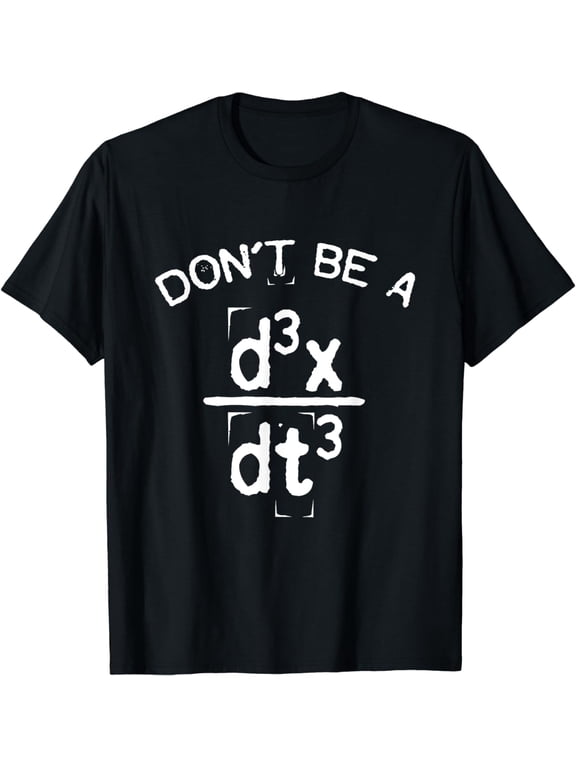 Don't Be A Jerk Funny Nerdy Math Physics Joke Pun T-Shirt