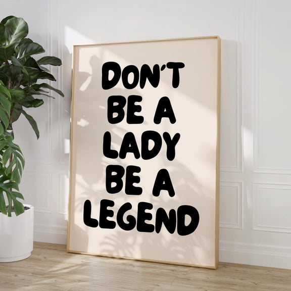 Don't Be A Lady Be A Legend Print Poster Retro Office Motivational Art, Size 24x36 UNFFRAMED F03.1.6l866