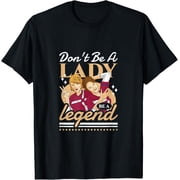 Dont Be A Lady Be A Legend, Womens Day T-Shirt