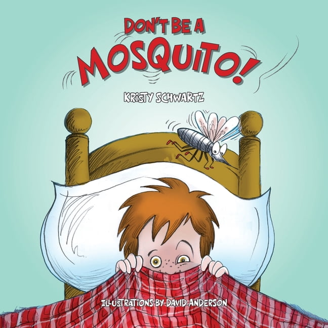 Don't Be A Mosquito!, (Paperback)