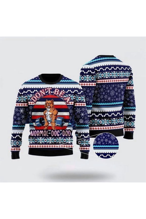 Don’t Be A Normal Dog Dad Christmas Sweater – Dog Lover Christmas Sweater