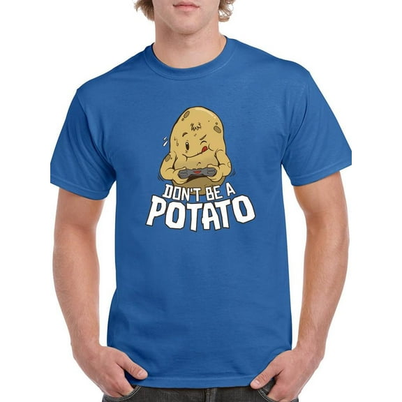 Don't Be A Potato T-Shirt Men -Smartprints Designs, Male XX-Large