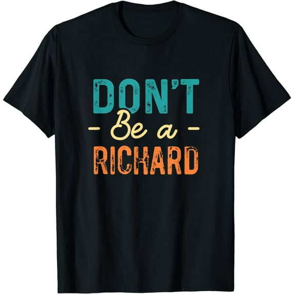 Don't Be A Richard Retro Vintage T-Shirt