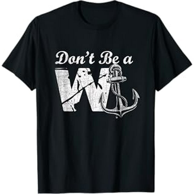 Don't Be A Wanker Funny W and Anchor Word Play Slang TShirt