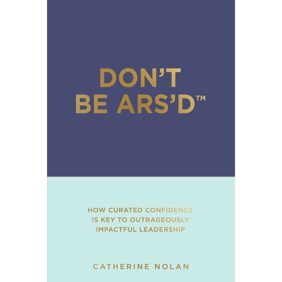 Don't Be ARS'D: At Risk of Self-Doubt, (Paperback)