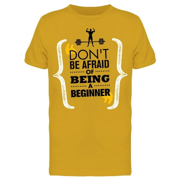 Don't Be Afraid Design T-Shirt Men -Image by Shutterstock, Male x-Large