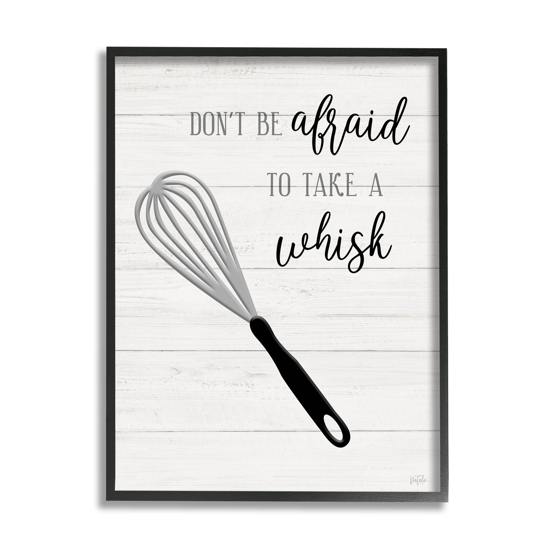 Don't Be Afraid Take A Whisk Phrase Typography Graphic Art Black Framed Art Print Wall Art