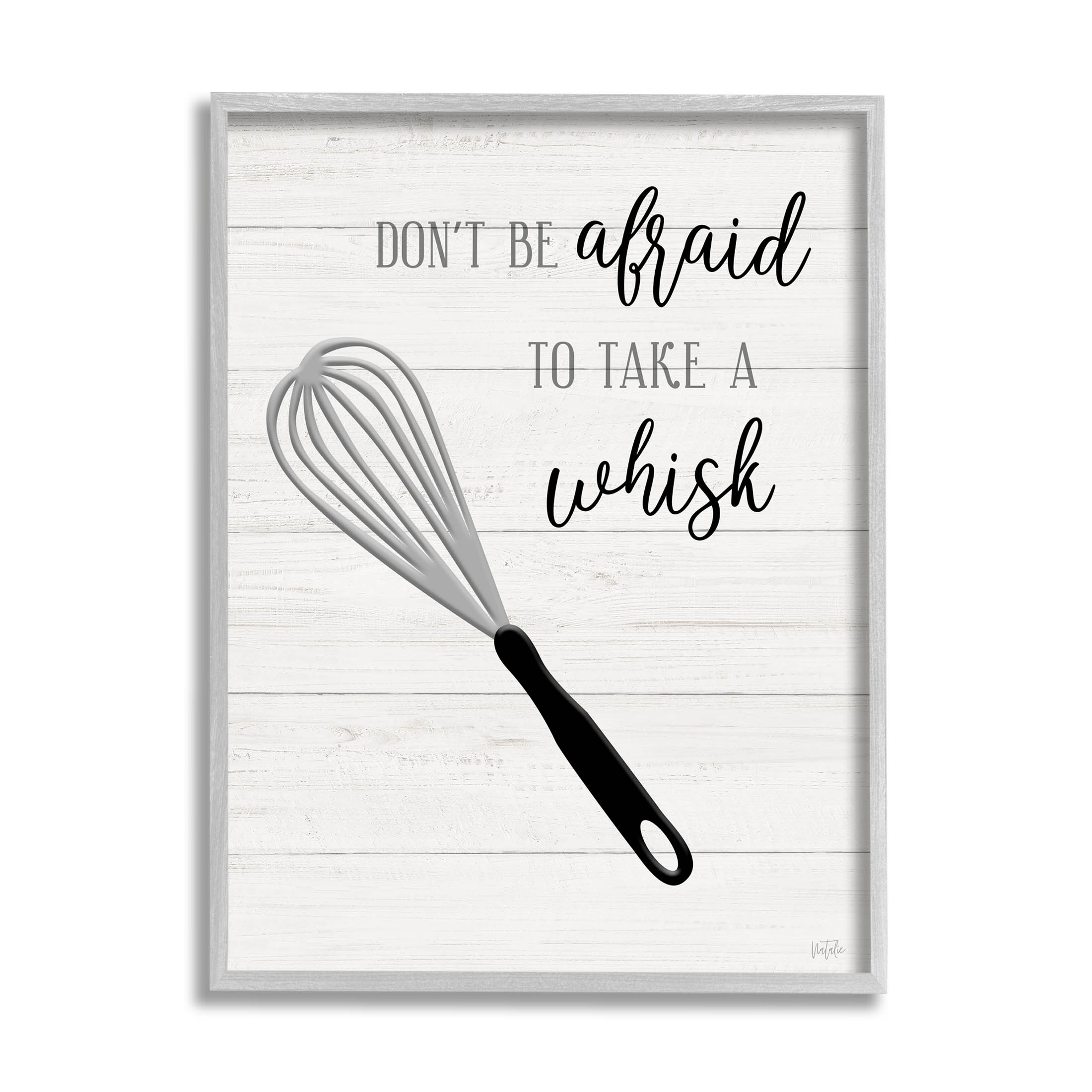 Don't Be Afraid Take A Whisk Phrase Typography Graphic Art Gray Framed Art Print Wall Art