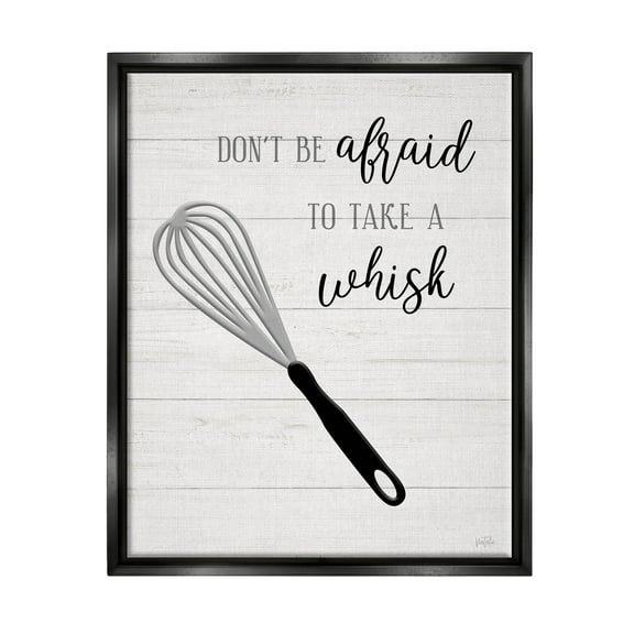 Don't Be Afraid Take A Whisk Phrase Typography Graphic Art Jet Black Framed Art Print Wall Art
