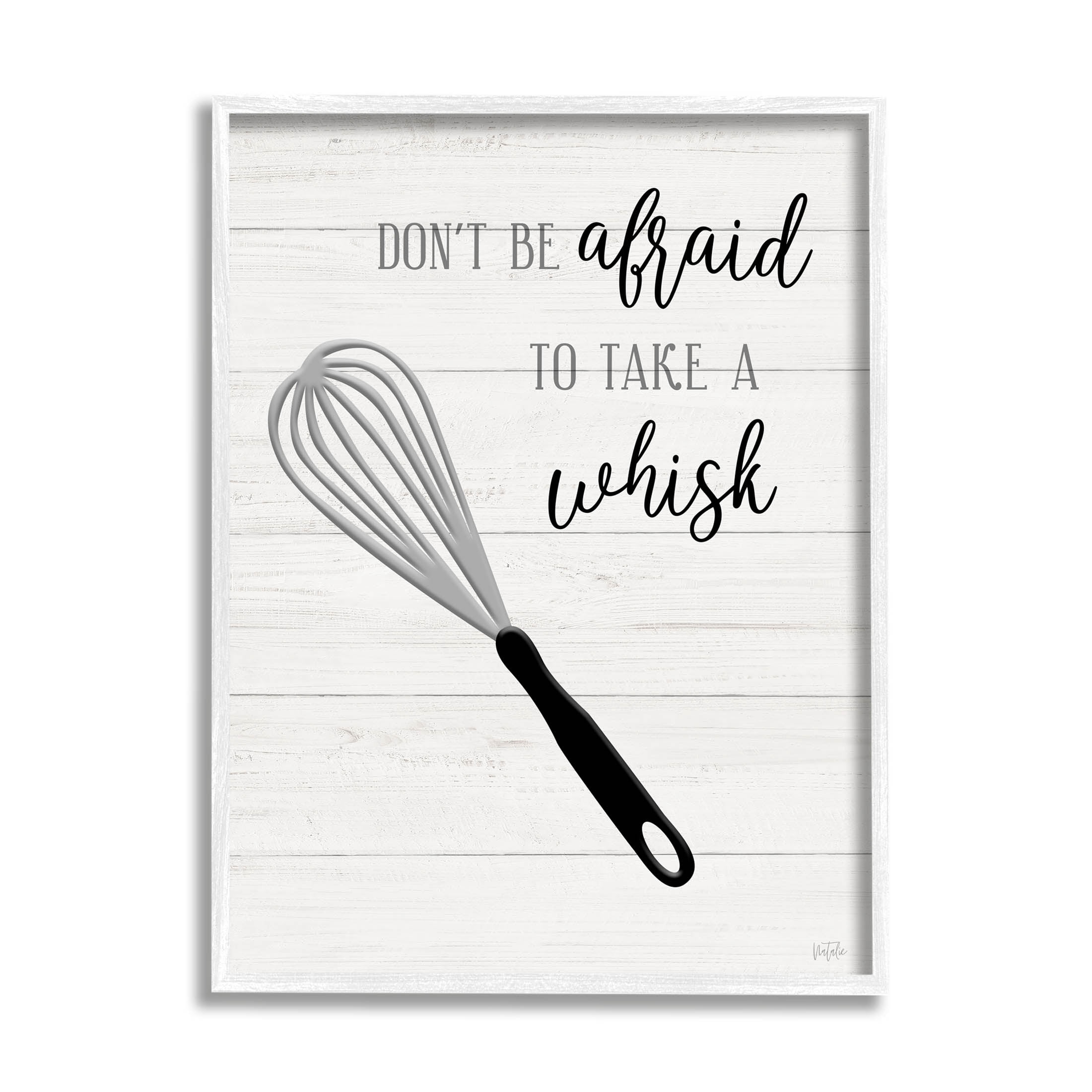 Don't Be Afraid Take A Whisk Phrase Typography Graphic Art White Framed Art Print Wall Art