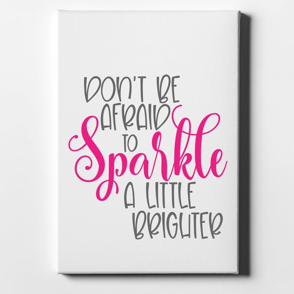 Don't Be Afraid to Sparkle A Little Brighter - 11" x 14" - Decorative Canvas Wall Art - White Edge - 5/8" Gallery Wrapped