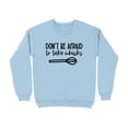 thumbnail image 1 of Don't Be Afraid to Take Whisks Sweatshirt (LightBlue, S), 1 of 14