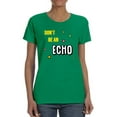 thumbnail image 1 of Don't Be An Echo Fashion Slogan T-Shirt Women -Image by Shutterstock, Female Large, 1 of 4