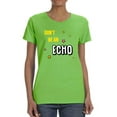 thumbnail image 1 of Don't Be An Echo Fashion Slogan T-Shirt Women -Image by Shutterstock, Female Medium, 1 of 4