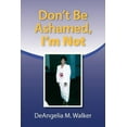 thumbnail image 1 of Don't Be Ashamed, I'm Not, (Paperback), 1 of 1