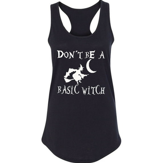 Don't Be Basic Witch White Logo Lady Tank Top Halloween Boo Women Tank Color Black Small