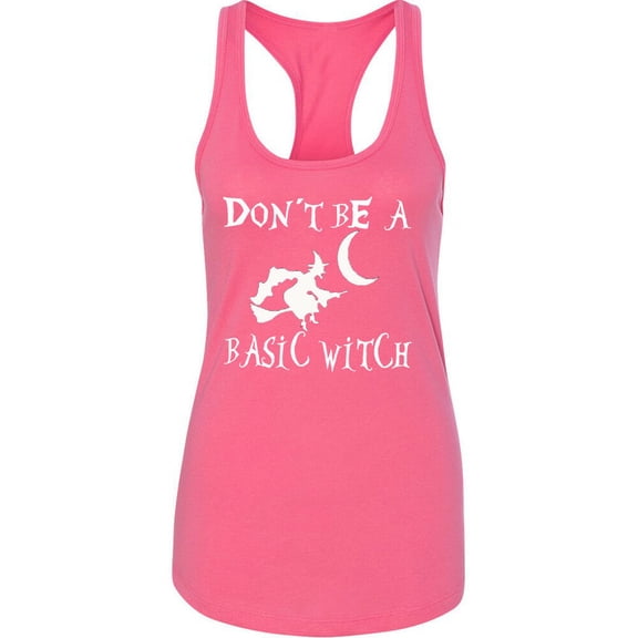 Don't Be Basic Witch White Logo Lady Tank Top Halloween Boo Women Tank Color Hot Pink Medium
