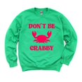 thumbnail image 1 of Don't Be Crabby Puff Print Sweatshirt Color: Grass Size: LARGE, 1 of 4