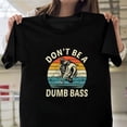 thumbnail image 1 of Don't Be Dumb Bass Funny Fishing Vintage Sarcastic Humor Unisex T-Shirt, up to size 5XL, 1 of 2