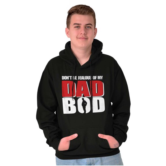 Don't Be Jealous of My Dad Bod Hoodie Hooded Sweatshirt Men Brisco Brands M