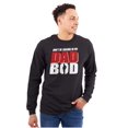 thumbnail image 1 of Don't Be Jealous of My Dad Bod Men's Long Sleeve Tee T Shirt Brisco Brands L, 1 of 6