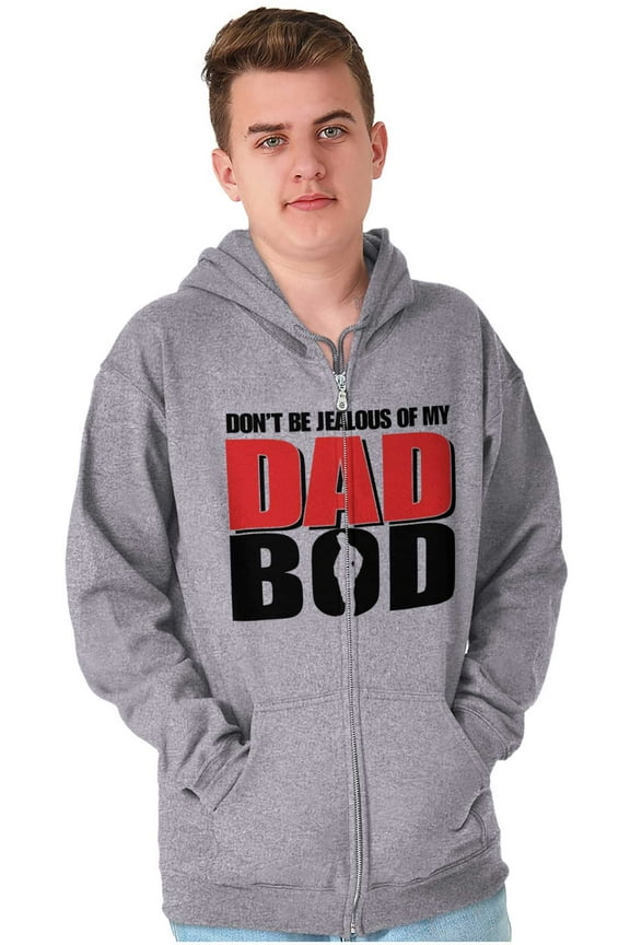 Don't Be Jealous of My Dad Bod Zip Hoodie Sweatshirt Men Brisco Brands M