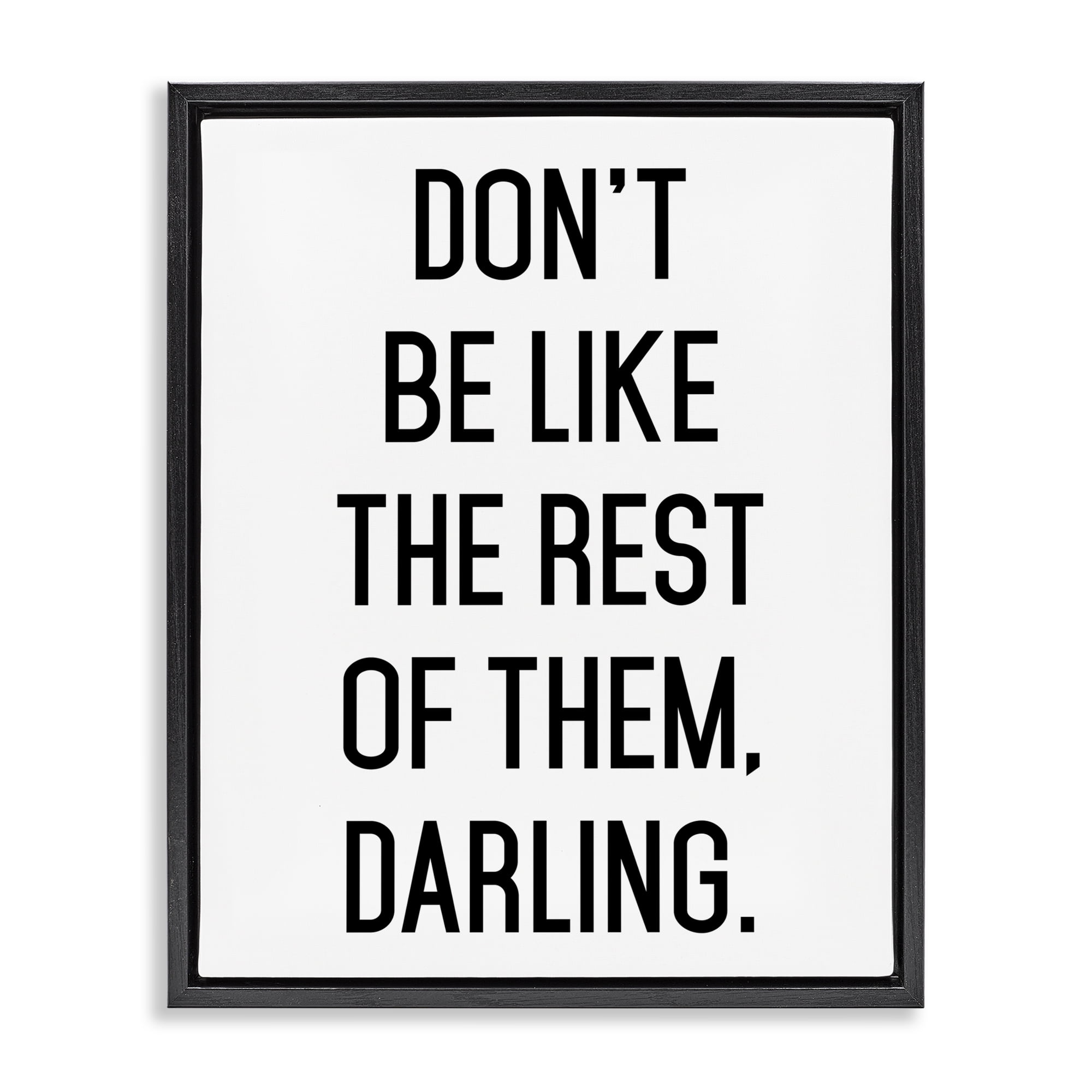 Don't Be Like The Rest Of Them Black Framed Floater Canvas Wall Art, design by Lettered and Lined