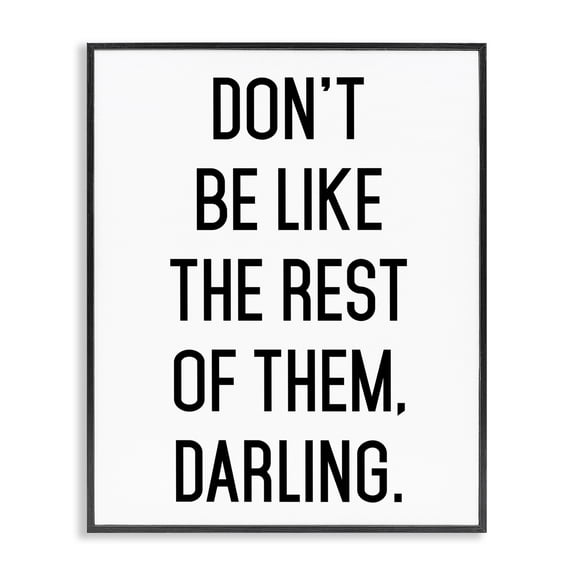 Don't Be Like The Rest Of Them Black Framed Giclee Art, design by Lettered and Lined