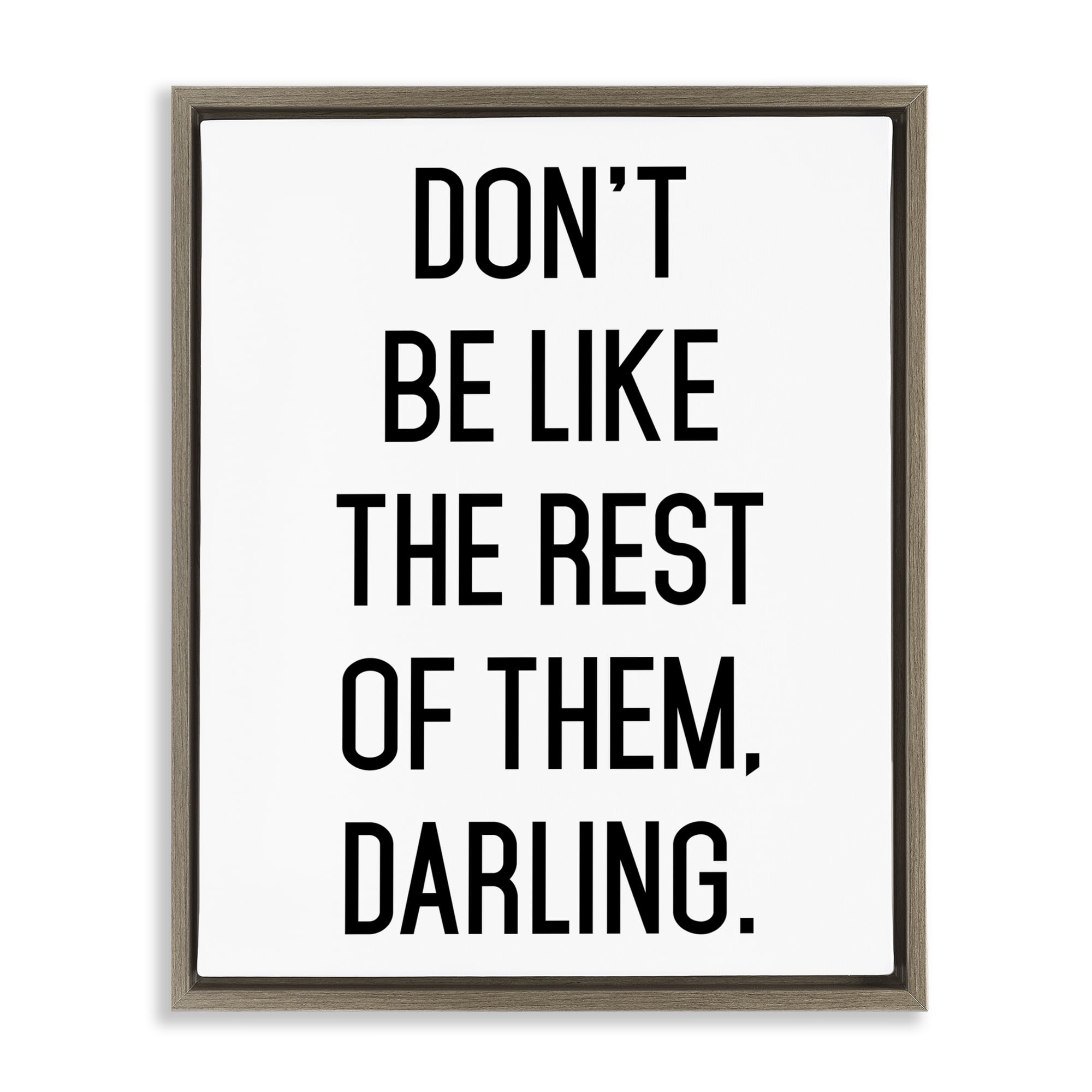 Don't Be Like The Rest Of Them Brown Framed Floater Canvas Wall Art, design by Lettered and Lined