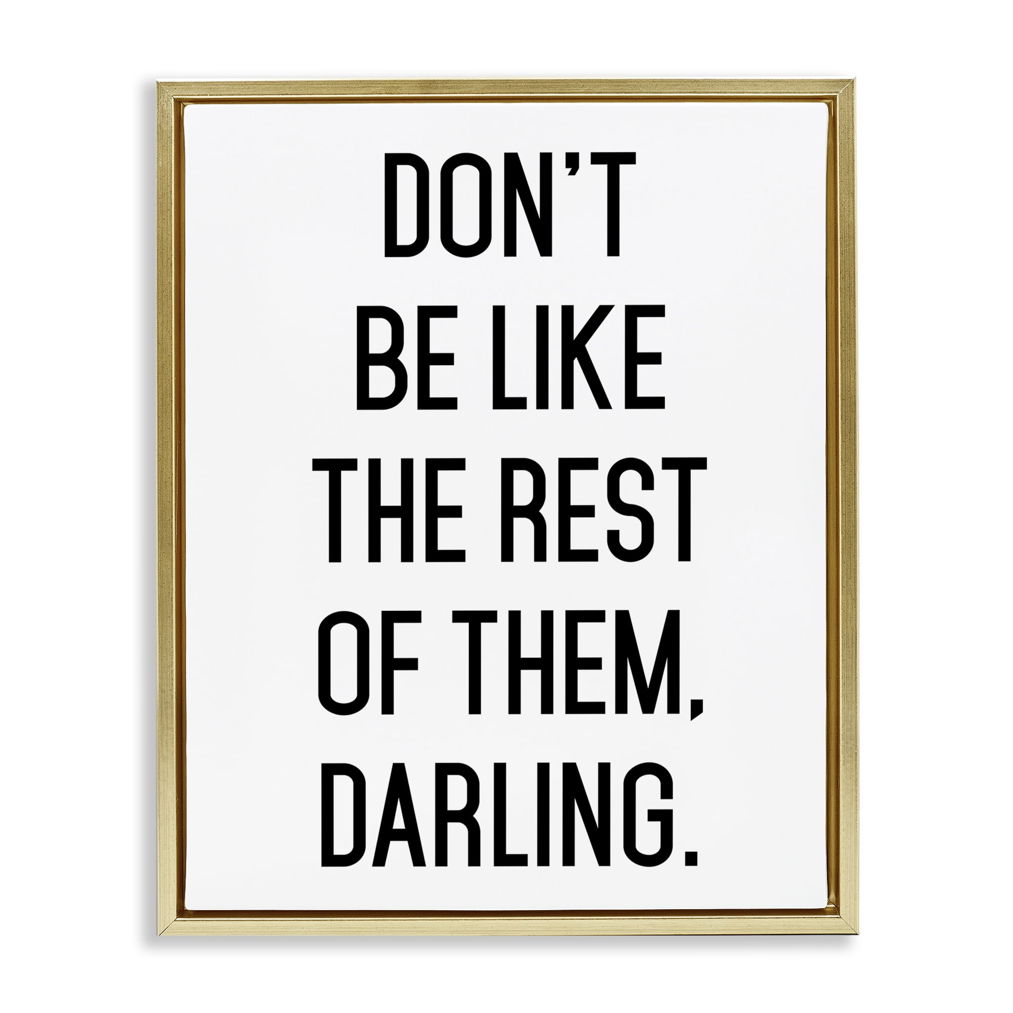 Don't Be Like The Rest Of Them Gold Framed Floater Canvas Wall Art, design by Lettered and Lined