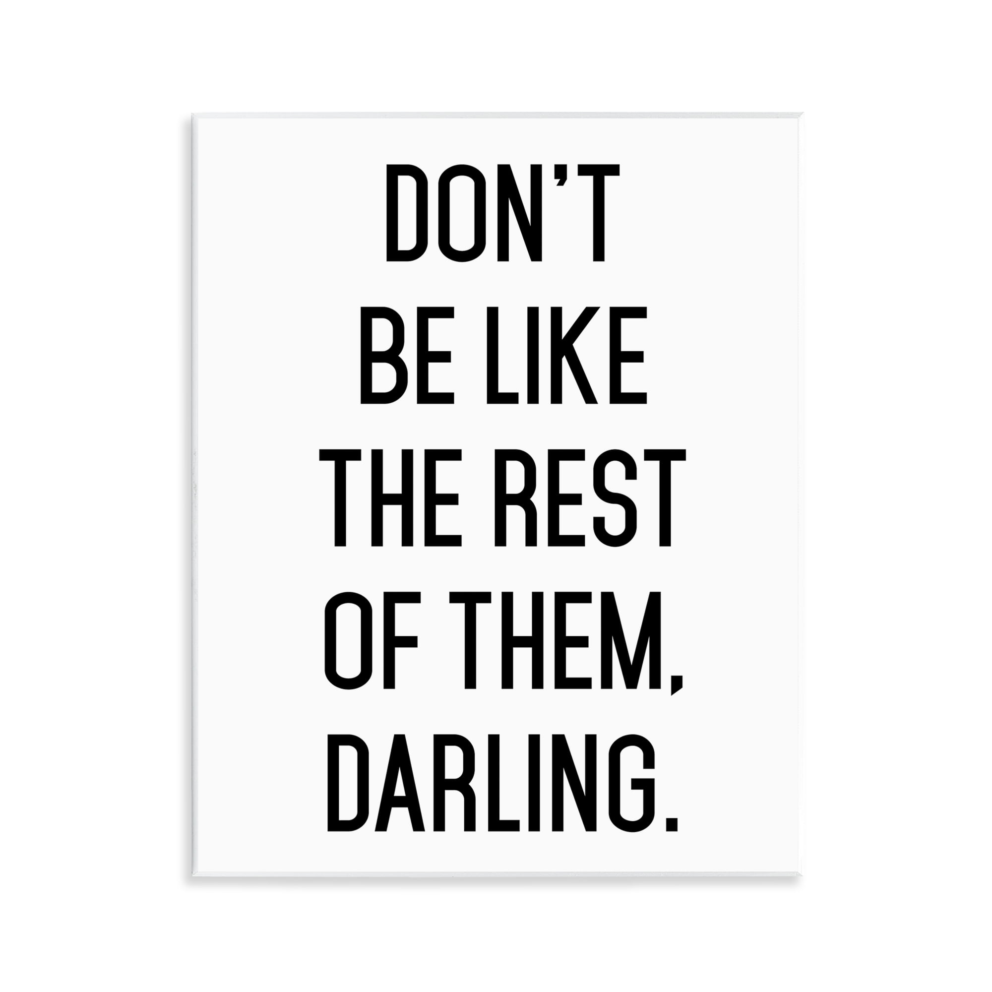 Don't Be Like The Rest Of Them Wall Plaque Art, design by Lettered and Lined