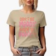 thumbnail image 1 of Don't Be Moody, Grow Ya Booty with Peach Art, Gym or Work Out Merch Gift, Tan T-Shirt, Small, 1 of 5