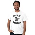 thumbnail image 1 of Don’t Be Negative Photographer Pun Men's Graphic T Shirt Tees Brisco Brands S, 1 of 4
