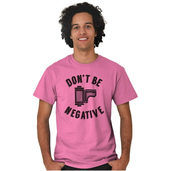 Don’t Be Negative Photographer Pun Plus Size Crewneck Graphic Tee Shirt Brisco Brands 4X