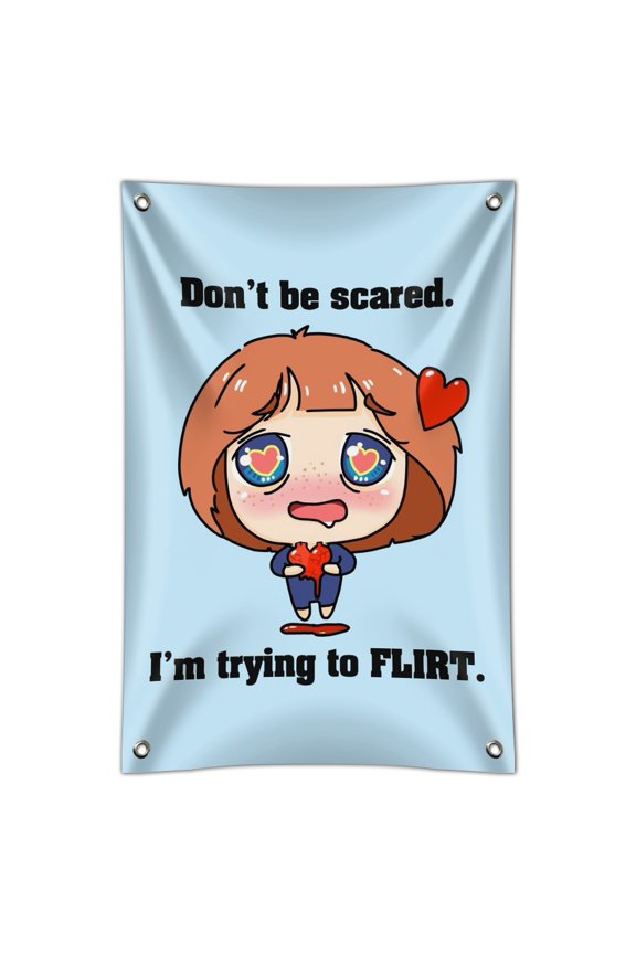 Don't Be Scared I'm Trying to Flirt Kawaii Chibi Heart Home Business Office Sign
