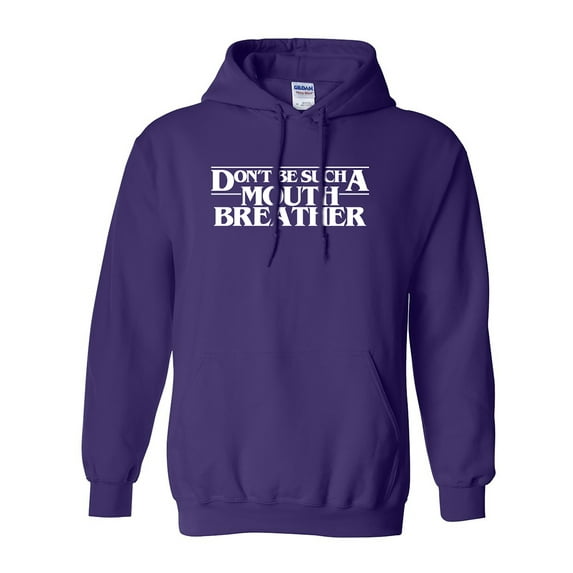 Don't Be Such A Mouth Breather Adult Hooded Sweatshirt