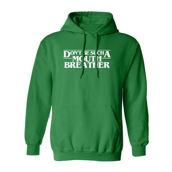 Don't Be Such A Mouth Breather Adult Hooded Sweatshirt
