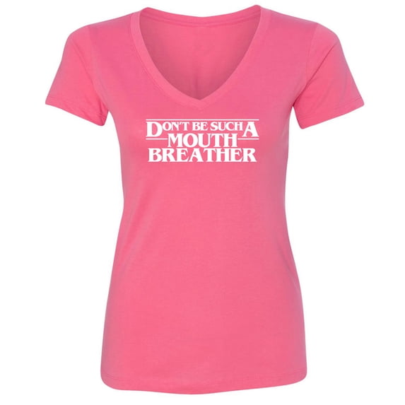 Don't Be Such A Mouth Breather Womens V-Neck Tee