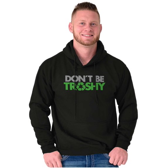 Don't Be Trashy Reduce Reuse Recycle Unisex Plus Fleece Graphic Hoodie Brisco Brands 2X