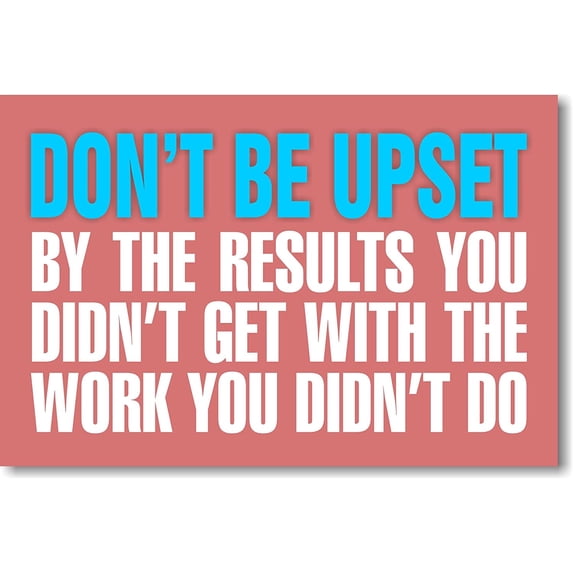 Don't Be Upset - New Classroom Motivational Poster